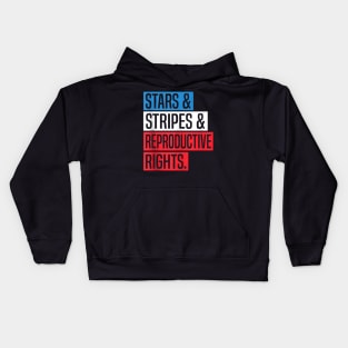 Stars Stripes And Reproductive Rights Pro Choice 4th Of July Kids Hoodie